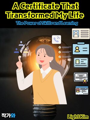 cover image of A Certificate That Transformed My Life (The Power of Skills and Learning)